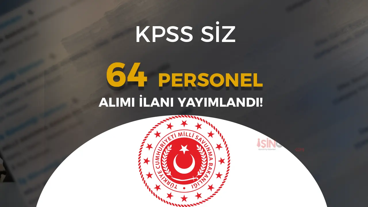 MSB İŞKUR İle 64 Personel Alımı Yapıyor! Engelli ve Eski Hükümlü )