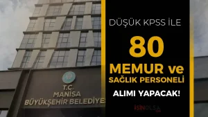 Manisa Büyükşehir Belediyesi 80 Memur Alacak ( İtfaiye Eri, Zabıta ve Sağlık Personeli )