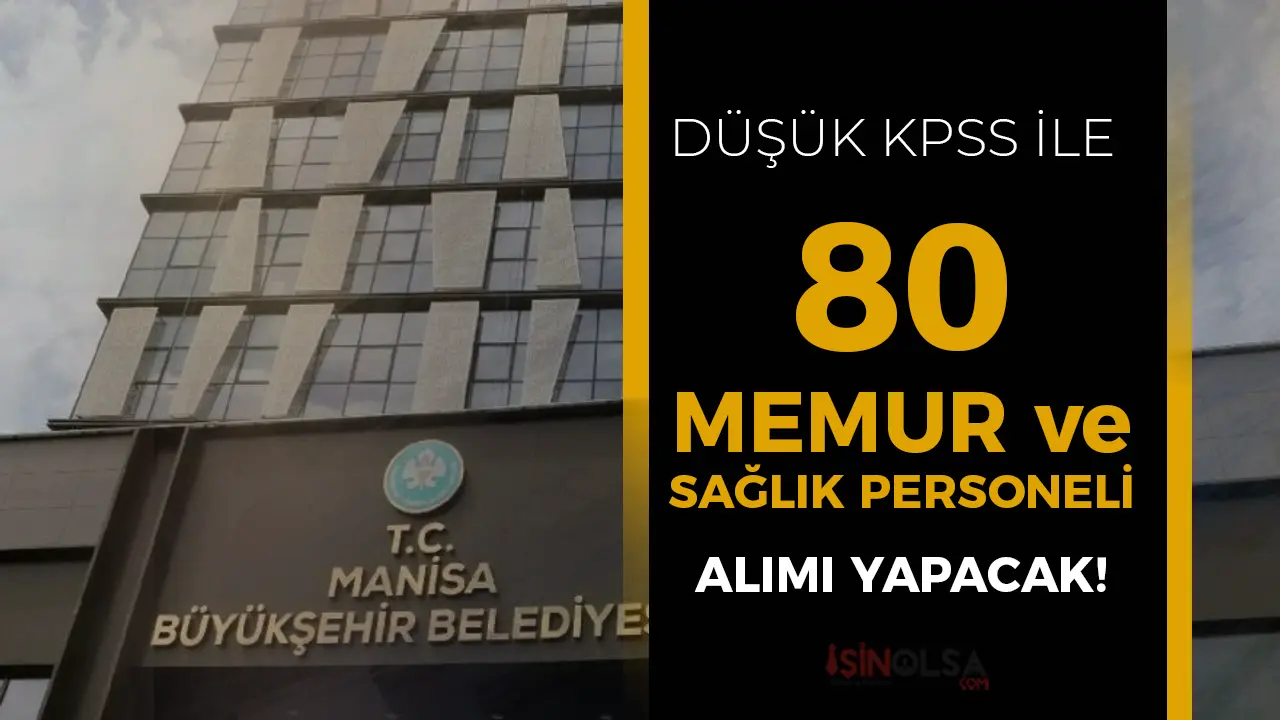 Manisa Büyükşehir Belediyesi 80 Memur Alacak ( İtfaiye Eri, Zabıta ve Diğer Meslekler )