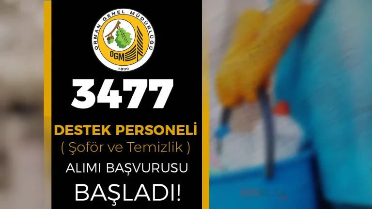 OGM 3477 Destek Personeli ( Temizlik ve Şoför ) Alımı Başvurusu Başladı!