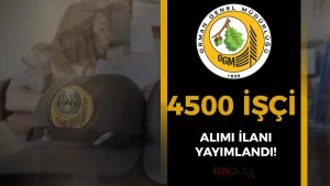 OGM Türkiye Geneli 4500 İşçi Almı İlanı Yayımlandı!