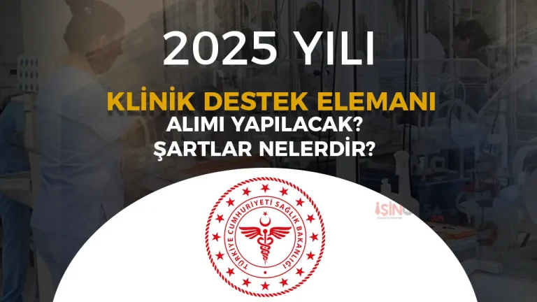 Sağlık Bakanlığı 2025 Klinik Destek Elemanı (Hastane) Alımı Şartları