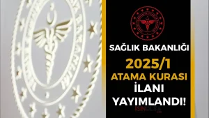 Sağlık Bakanlığı 2025/1 Atama Kurası İle Personel Alımı İlanı Yayımlandı!