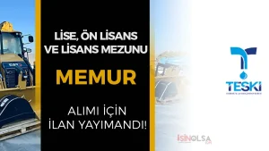 TESKİ Mühendis, Tekniker ve Teknisyen Alımı Yapıyor! Şartlar ve Taban KPSS?