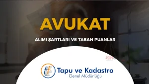 TKGM 2025 Yılı Avukat Alacak! Şartlar ve KPSS Taban Puan