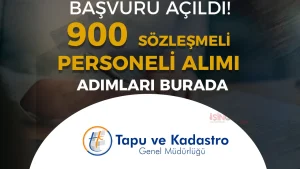 TKGM 900 Sözleşmeli Personel Alımı Başladı! İşte Başvuru Adımları