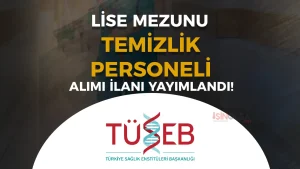 TÜSEB 2 Şehir Temizlik Görevlisi Alımı Yapacak