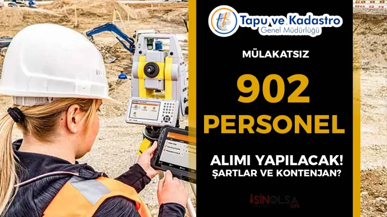 Tapu ve Kadastro ( TKGM ) Mülakatsız 902 Personel Alımı Yapacak! Şartlar ve Kontenjan?