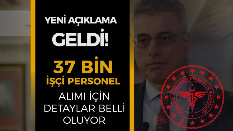 YENİ AÇIKLAMA! Sağlık Bakanlığı 37 Bin İşçi ve Personel Alımı Yapacak! İşte Branş Dağılımı ve Başvuru Şartları