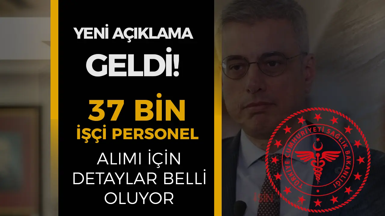 YENİ AÇIKLAMA! Sağlık Bakanlığı 37 Bin İşçi ve Personel Alımı Yapacak! İşte Branş Dağılımı ve Başvuru Şartları